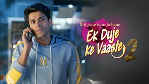 Ek Duje Ke Vaaste 2. évad Ep.18 18. epizód