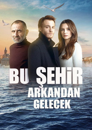 Bu Şehir Arkandan Gelecek 1. évad (2017-01-12) poszter