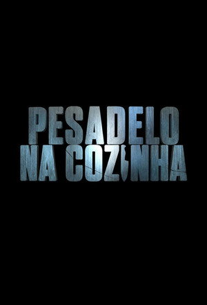 Pesadelo na Cozinha 1. évad (2017-03-12) poszter