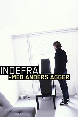 Indefra - med Anders Agger 12. évad (2024-04-10) poszter