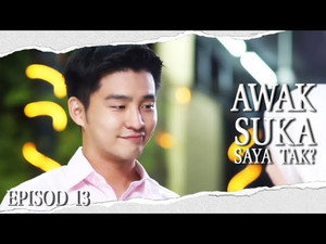 Awak Suka Saya Tak? 1. évad Ep.13 13. epizód