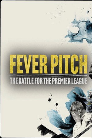 Fever Pitch: The Battle for the Premier League poszter