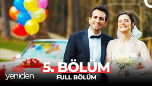 Aşk Yeniden 1. évad Ep.5 5. epizód