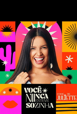 Você Nunca Esteve Sozinha: O Doc de Juliette poszter