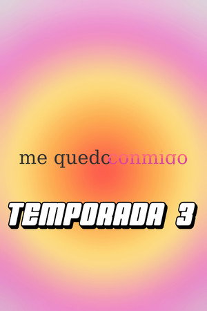 Me Quedo Conmigo 3. évad (2024-10-30) poszter