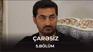 Çarəsiz 1. évad Ep.5 5. epizód