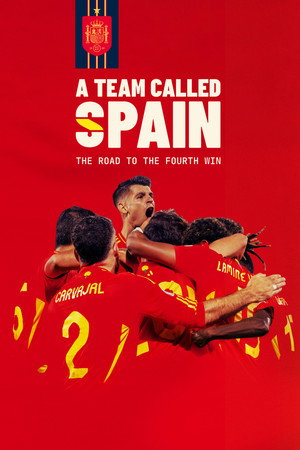 Un equipo llamado España. El camino hacia la cuarta poszter