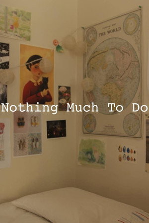 Nothing Much to Do 1. évad (2014-02-26) poszter