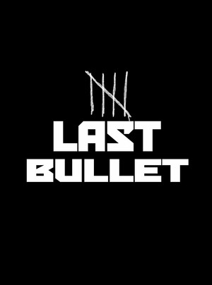 Last Bullet 1. évad (2022-05-22) poszter