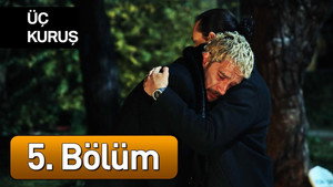 Üç Kuruş 1. évad Ep.5 5. epizód