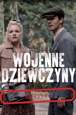 Wojenne dziewczyny 3. évad (2019-09-08) poszter