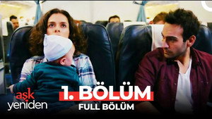 Aşk Yeniden 1. évad Ep.1 1. epizód