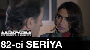 Məryəm 1. évad Ep.82 82. epizód
