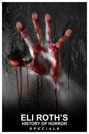 Eli Roth - A horror története Speciális epizódok () poszter