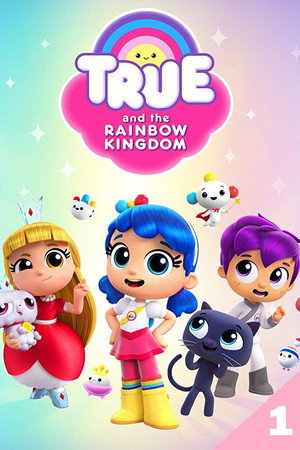True and the Rainbow Kingdom 1. évad (2017-08-11) poszter