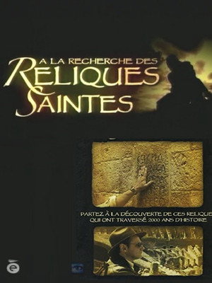 À la recherche des reliques saintes poszter