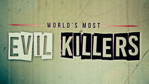 World's Most Evil Killers kép