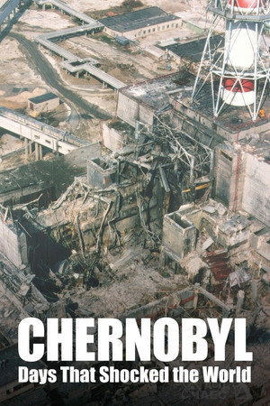 Chernobyl: Days That Shocked the World poszter