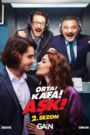 Orta! Kafa! Aşk! 2. évad (2022-03-23) poszter