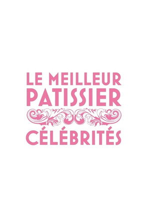 Le Meilleur Pâtissier : Célébrités poszter