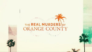 The Real Murders of Orange County 2. évad Ep.1 1. epizód