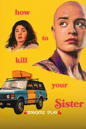 How To Kill Your Sister 1. évad (2025-08-21) poszter