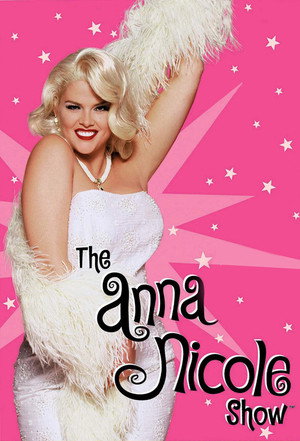 The Anna Nicole Show 1. évad (2002-08-04) poszter