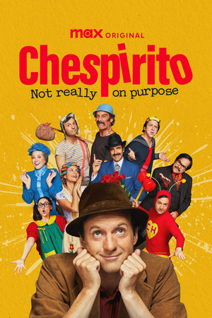 Chespirito: Akarva akaratlanul poszter