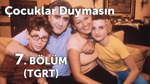Çocuklar Duymasın 1. évad Ep.7 7. epizód
