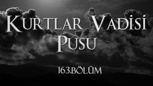 Kurtlar Vadisi: Pusu 7. évad Ep.2 2. epizód