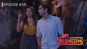 MTV Nishedh 1. évad Ep.9 9. epizód