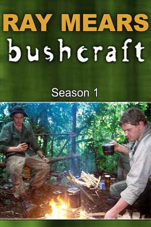 Ray Mears' Bushcraft 1. évad (2004-05-18) poszter