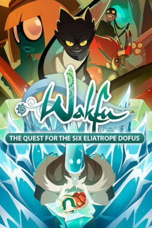 Wakfu : La Quête des six Dofus Éliatropes 1. évad (2014-11-15) poszter