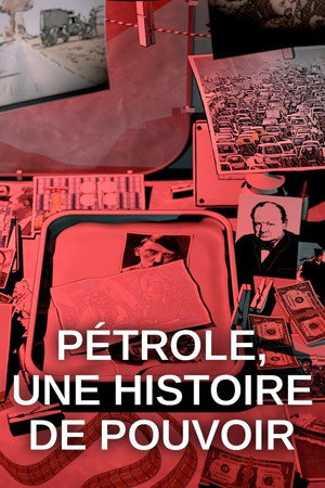 Pétrole : une histoire de pouvoir poszter