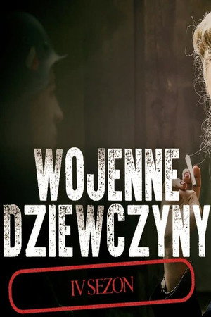 Wojenne dziewczyny 4. évad (2021-09-19) poszter