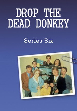 Drop the Dead Donkey 6. évad (1998-10-28) poszter