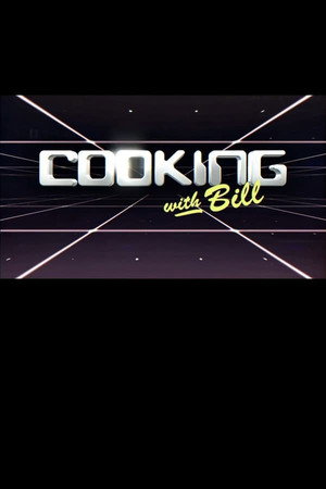 Cooking with Bill 1. évad (2017-06-20) poszter