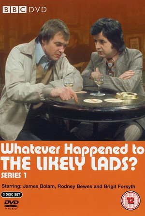 Whatever Happened to the Likely Lads? 1. évad (1973-01-09) poszter