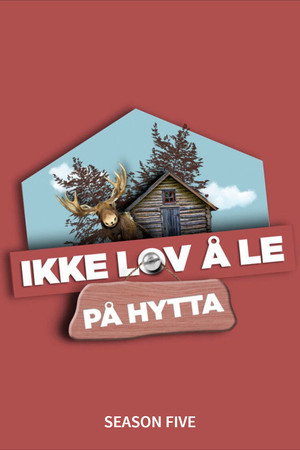 Ikke lov å le på hytta 5. évad (2024-09-26) poszter