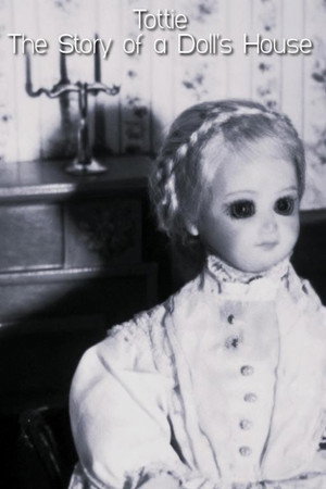Tottie: The Story of a Doll's House poszter