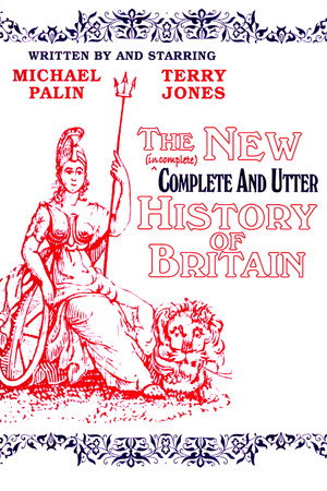 The Complete and Utter History of Britain poszter