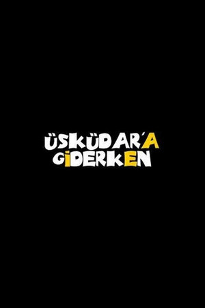 Üsküdar'a Giderken poszter