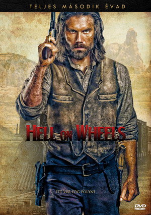 Hell on Wheels - Pokoli vadnyugat 2. évad (2012-08-12) poszter