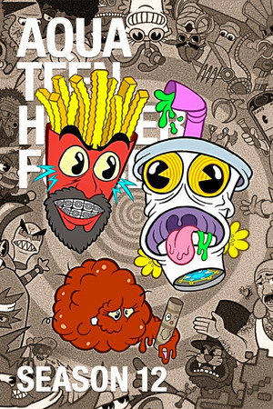 Aqua Teen Hunger Force 12. évad (2023-11-26) poszter