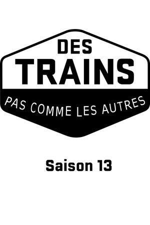 Des trains pas comme les autres 13. évad (2023-07-06) poszter