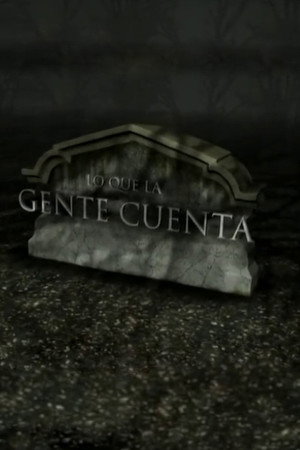 Lo Que La Gente Cuenta 3. évad (2007-01-07) poszter