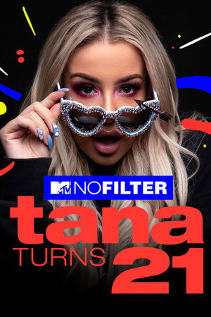 MTV No Filter: Tana Turns 21 poszter