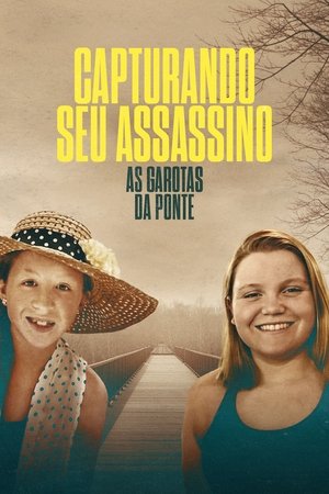 Capturing Their Killer: The Girls on the High Bridge poszter