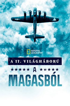 A II. világháború a magasból