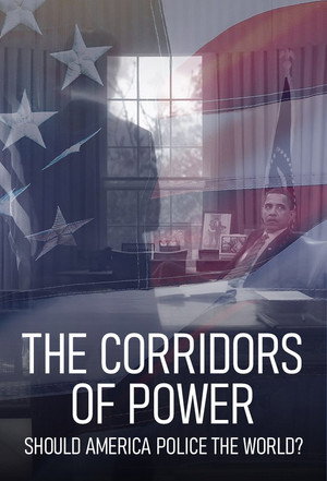 Corridors of Power: Should America Police the World? poszter